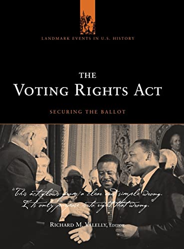 The Voting Rights ACT: Securing the Ballot (Landmark Events in U.s. History)