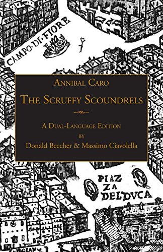 The Scruffy Scoundrels: A New English Translation of Gli Straccioni in a Dual-Language Edition (Italica Press Renaissance and Modern Plays Series)