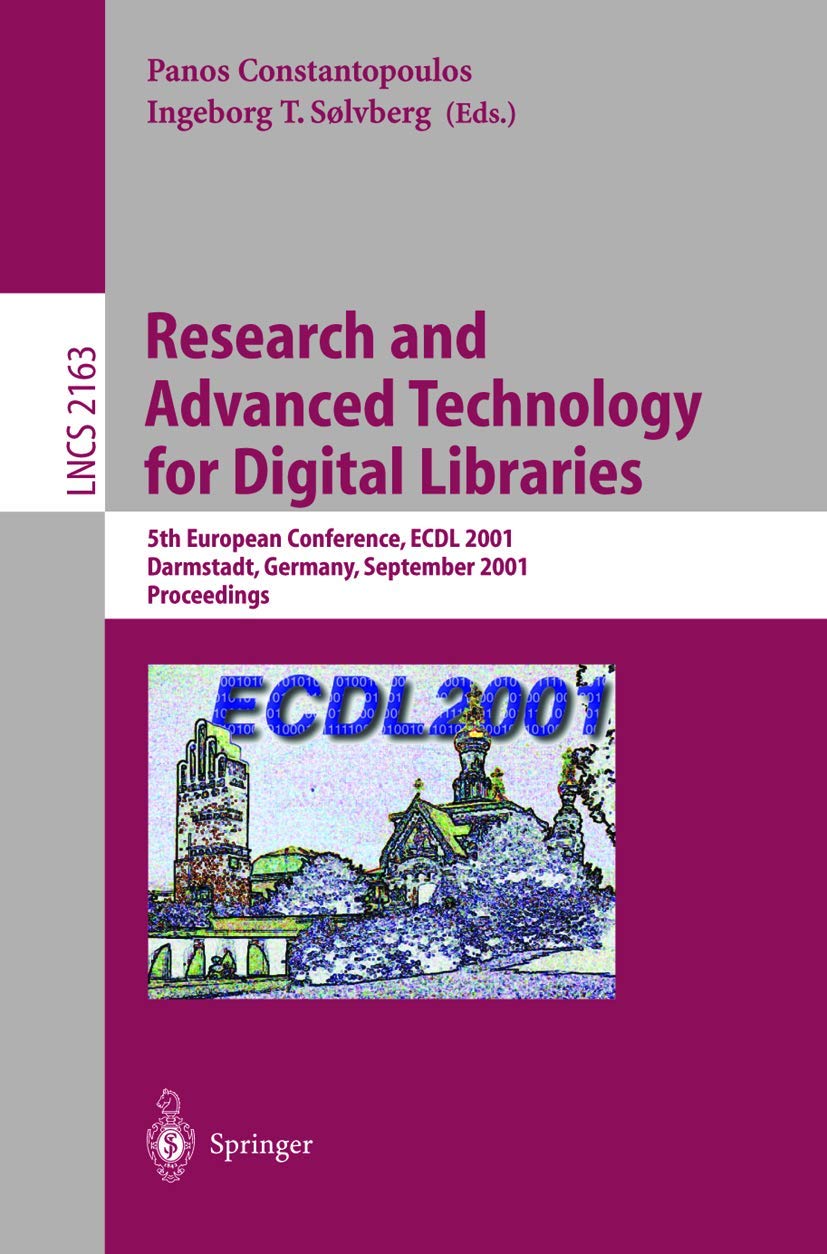 Research and Advanced Technology for Digital Libraries: 5th European Conference, ECDL 2001, Darmstadt, Germany, September 4-9, 2001. Proceedings (Lecture Notes in Computer Science, 2163, Band 2163)