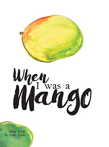 When I Was a Mango