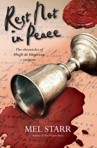 Rest Not in Peace: The Chronicles Of Hugh De Singleton, Surgeon