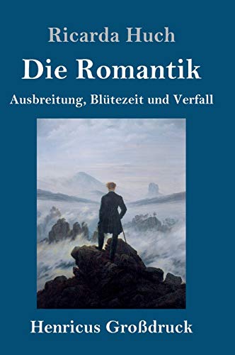 Die Romantik (Großdruck): Ausbreitung, Blütezeit und Verfall