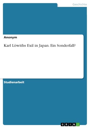 Karl Löwiths Exil in Japan. Ein Sonderfall?
