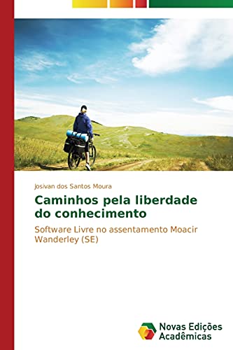 Caminhos pela liberdade do conhecimento: Software Livre no assentamento Moacir Wanderley (SE)
