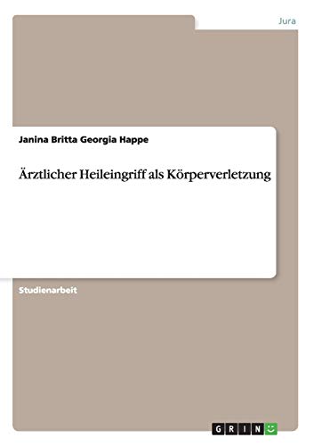 Ärztlicher Heileingriff als Körperverletzung