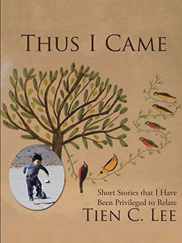 Thus I Came: Short Stories that I Have Been Privileged to Relate