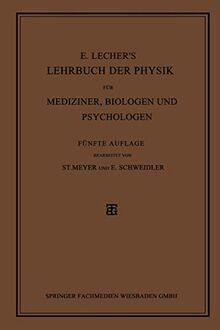 E. Lecher’s Lehrbuch der Physik für Mediziner, Biologen und Psychologen