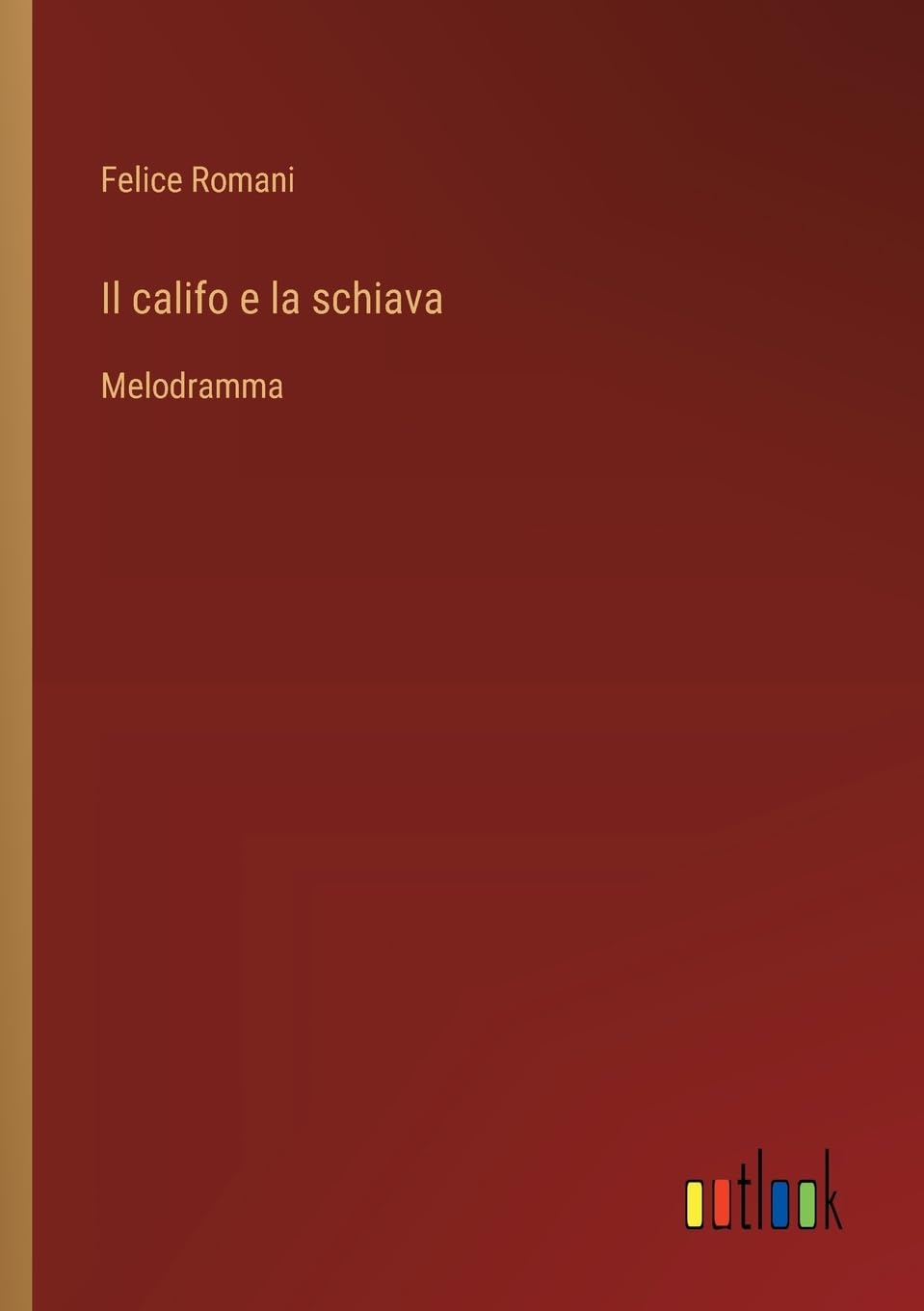Il califo e la schiava: Melodramma