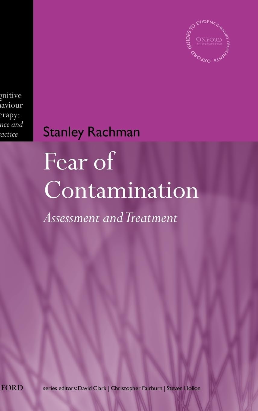 The Fear of Contamination: Assessment and Treatment (Cognitive Behaviour therapy: Science and Practice Series, Band 3)