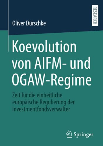 Koevolution von AIFM- und OGAW-Regime: Zeit für die einheitliche europäische Regulierung der Investmentfondsverwalter