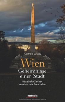 Wien - Geheimnisse einer Stadt: Rätselhafte Zeichen . Verschlüsselte Botschaften