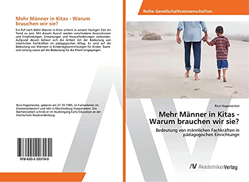Mehr Männer in Kitas - Warum brauchen wir sie?: Bedeutung von männlichen Fachkräften in pädagogischen Einrichtungn