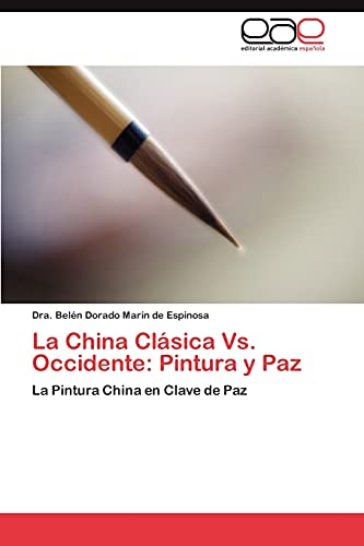 La China Clásica Vs. Occidente: Pintura y Paz: La Pintura China en Clave de Paz