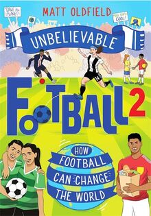 How Football Can Change the World: Unbelievable Football