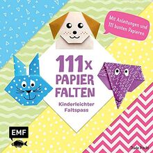 111 x Papierfalten – Kinderleichter Faltspaß: Bastelblock mit Anleitungen und 111 kunterbunten Papieren zum Sofort-Loslegen – Für Kinder ab 5 Jahren: ... zum Sofort-Loslegen - Fr Kinder ab 5 Jahren