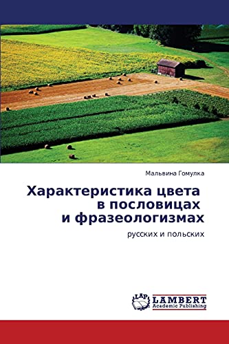 Kharakteristika tsveta v poslovitsakh i frazeologizmakh: russkikh i pol'skikh: russkih i pol'skih