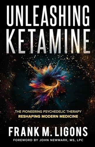 Unleashing Ketamine: The Pioneering Psychedelic Therapy Reshaping Modern Medicine