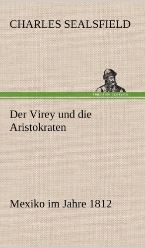 Der Virey und die Aristokraten: Mexiko im Jahre 1812