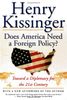 Does America Need a Foreign Policy?: Toward a Diplomacy for the 21st Century