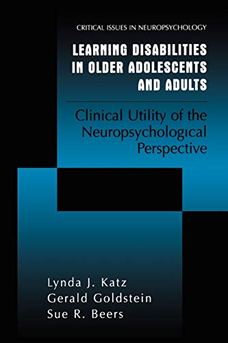 Learning Disabilities in Older Adolescents and Adults: Clinical Utility Of The Neuropsychological Perspective (Critical Issues in Neuropsychology)