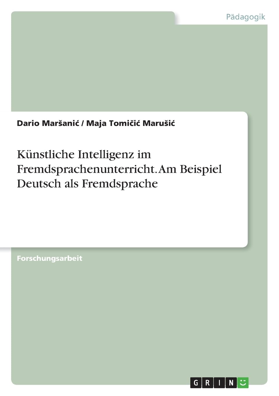 Künstliche Intelligenz im Fremdsprachenunterricht. Am Beispiel Deutsch als Fremdsprache