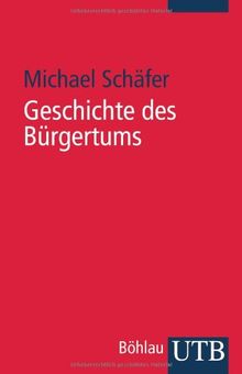 Geschichte des Bürgertums: Eine Einführung