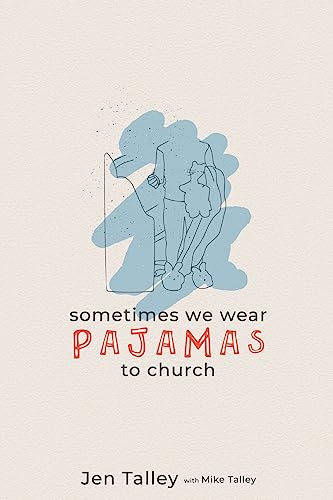 Sometimes We Wear Pajamas to Church