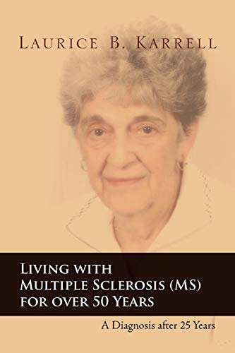 Living with Multiple Sclerosis (MS) for over 50 Years: A Diagnosis after 25 Years