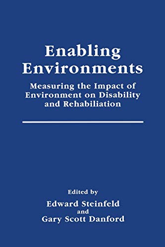 Enabling Environments: Measuring the Impact of Environment on Disability and Rehabilitation (Springer Series in Rehabilitation and Health)