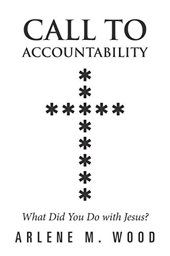 Call to Accountability: What Did You Do with Jesus?