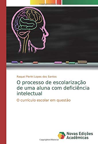 O processo de escolarização de uma aluna com deficiência intelectual: O currículo escolar em questão