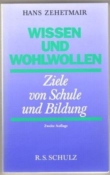 Wissen und Wohlwollen: Ziele von Schule und Bildung