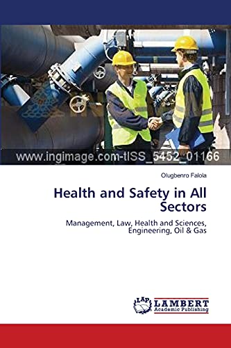Health and Safety in All Sectors: Management, Law, Health and Sciences, Engineering, Oil & Gas