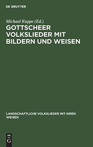 Gottscheer Volkslieder mit Bildern und Weisen (Landschaftliche Volkslieder mit ihren Weisen, 24, Band 24)