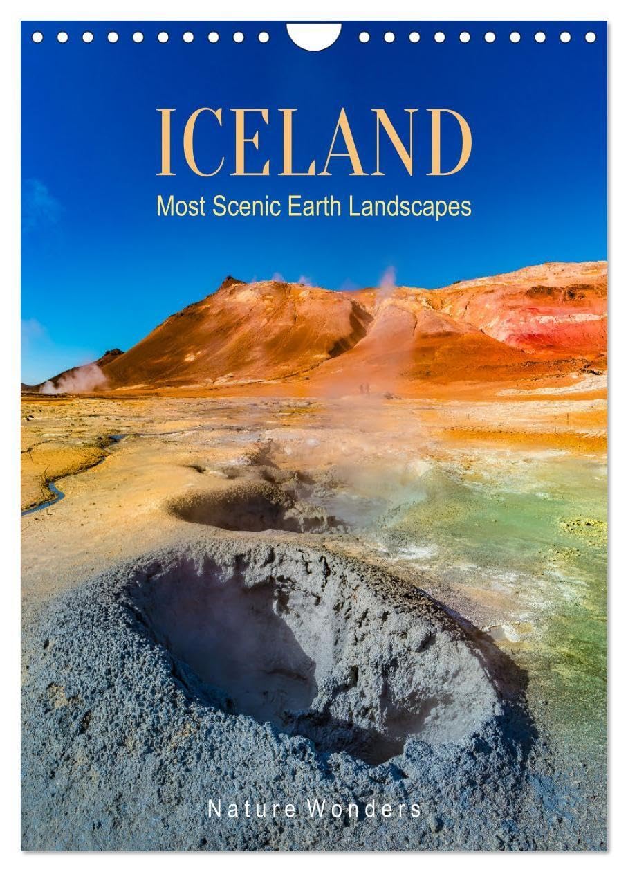 ICELAND, Most Scenic Earth Landscapes, Nature Wonders (Wall Calendar 2026 DIN A4 portrait), CALVENDO 12 Month Wall Calendar: Most Scenic Natural Wonders in Iceland (CALVENDO Nature)