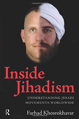 Farhad Khosrokhavar Inside Jihadism (The Yale Cultural Sociology Series)