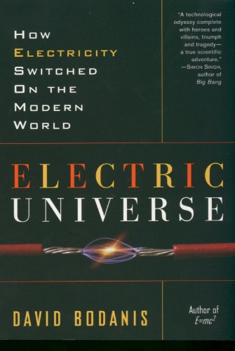 Electric Universe: How Electricity Switched on the Modern World