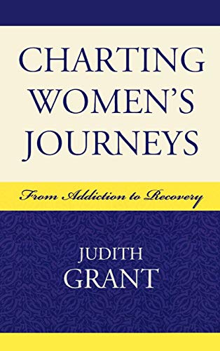 Charting Women's Journeys: From Addiction to Recovery (Critical Perspectives on Crime and Inequality)
