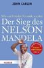 Der Sieg des Nelson Mandela: Wie aus Feinden Freunde wurden