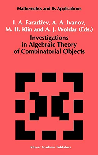 Investigations in Algebraic Theory of Combinatorial Objects (Mathematics and its Applications, 84, Band 84)