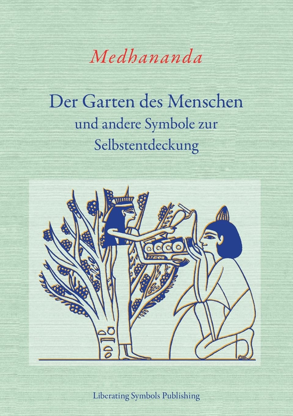 Der Garten des Menschen: und andere Symbole zur Selbstentdeckung