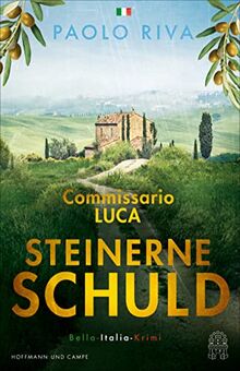 Steinerne Schuld: Commissario Luca. Bella-Italia-Krimi (Die Bella-Italia-Krimis, Band 3)