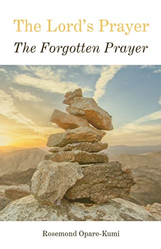 The Lord’s Prayer: The Forgotten Prayer