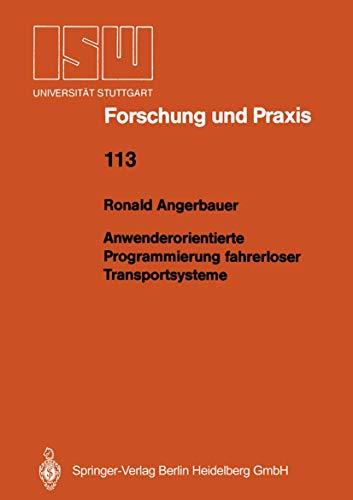 Anwenderorientierte Programmierung fahrerloser Transportsysteme (ISW Forschung und Praxis, 113, Band 113)