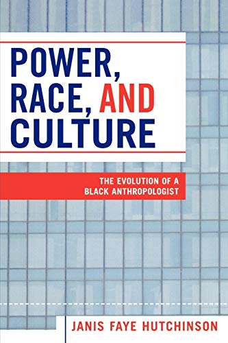 Power, Race, and Culture: The Evolution of a Black Anthropologist