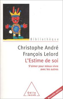 L'estime de soi : s'aimer pour mieux vivre avec les autres