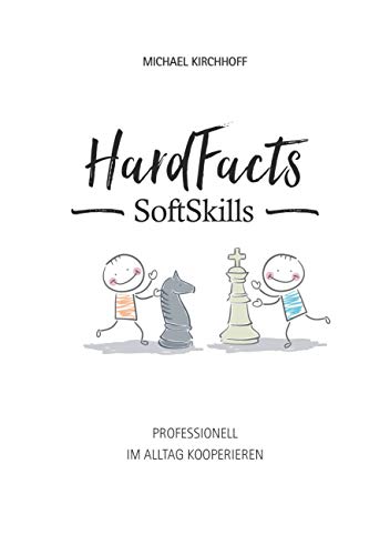 Hard Facts Soft Skills: Professionell im Alltag kooperieren
