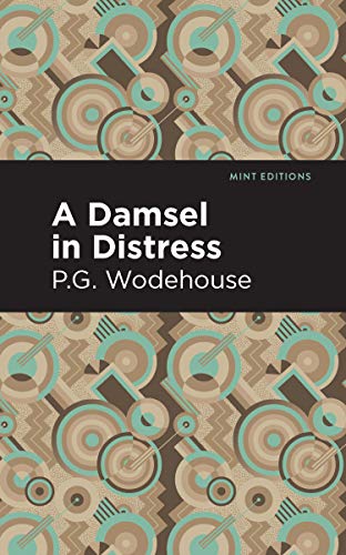 A Damsel in Distress (Mint Editions―Humorous and Satirical Narratives)