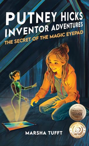 The Secret of the Magic eyePad: Putney Hicks Inventor Adventures–Book 1