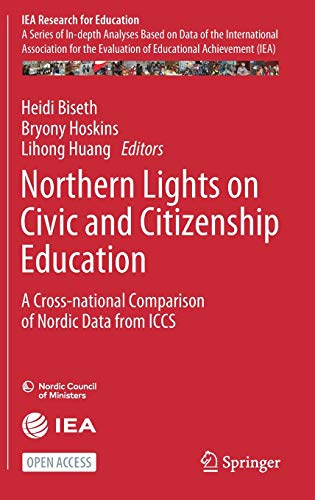 Northern Lights on Civic and Citizenship Education: A Cross-national Comparison of Nordic Data from ICCS (IEA Research for Education, 11, Band 12)